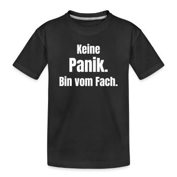 Keine Panik – Bin vom Fach - Kinder Premium Bio T-Shirt - Schwarz - Vorne