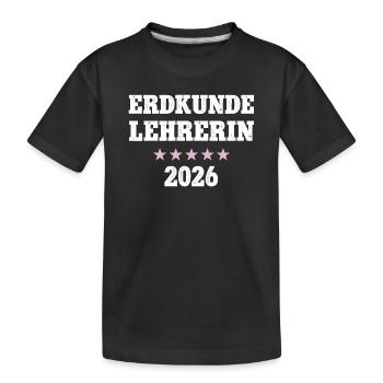 Erdkundelehrerin 2026 Erdkunde Lehrerin Geo Schule - Kinder Premium Bio T-Shirt - Schwarz - Vorne