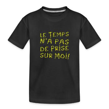 LE TEMPS N'A PAS DE PRISE SUR MOI ! (anniversaire) - T-shirt bio Premium Enfant - noir - Devant