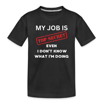 Job secret : Je ne sais pas ce que je fais - T-shirt bio Premium Enfant - noir - Devant