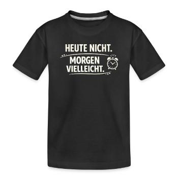 Aujourd’hui, pas peut-être demain - T-shirt bio Premium Enfant - noir - Devant