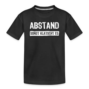 Distance otherwise it will clap - Kids' Premium Organic T-Shirt - black - Front