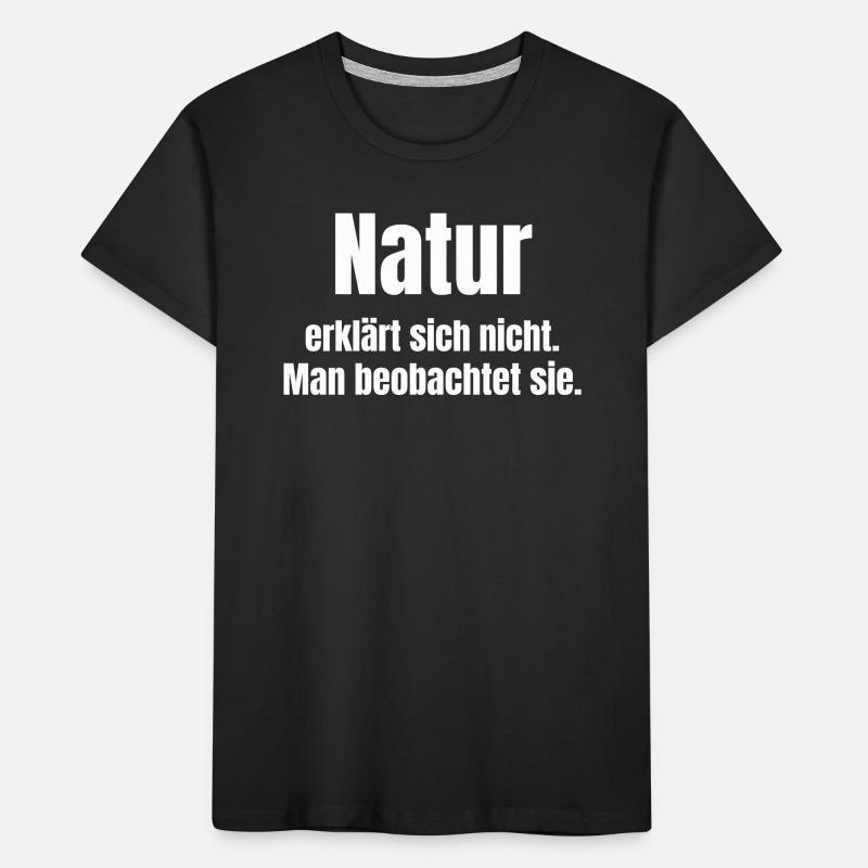 Nature observes, does not explain itself Kids' Premium Organic T-Shirt