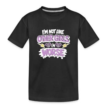 Nicht wie andere Mädchen – Schlimmer - Kinder Premium Bio T-Shirt - Schwarz - Vorne