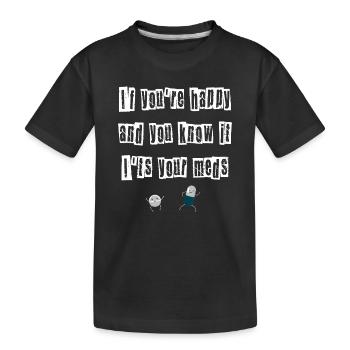 If you're happy and you know it's your meds - Kinder Premium Bio T-Shirt - Schwarz - Vorne