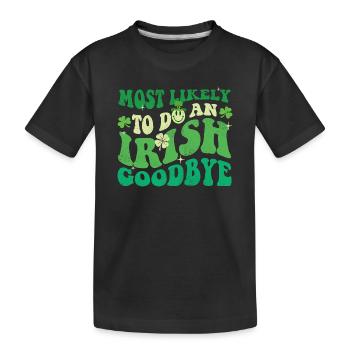 Most Likely To Do An Irish Goodbye St Pats - Kids' Premium Organic T-Shirt - black - Front