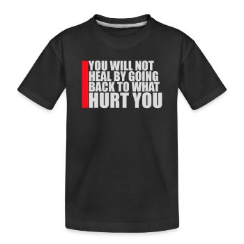 You Will Not Heal Heilung Schmerz Loslassen Neu - Kinder Premium Bio T-Shirt - Schwarz - Vorne