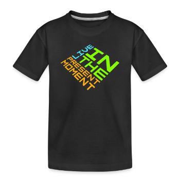 Live In The Moment Achtsamkeit Präsenz Bewusstsein - Kinder Premium Bio T-Shirt - Schwarz - Vorne