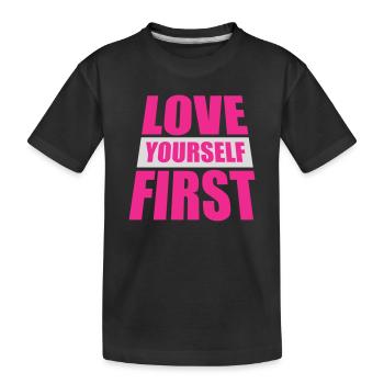 Love Yourself First Self-Love Self-Care - Kids' Premium Organic T-Shirt - black - Front