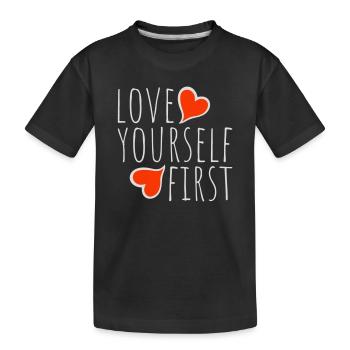 Love Yourself First Self-Love Self-Care - Kids' Premium Organic T-Shirt - black - Front