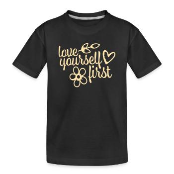 Love Yourself First Self-Love Self-Care - Kids' Premium Organic T-Shirt - black - Front