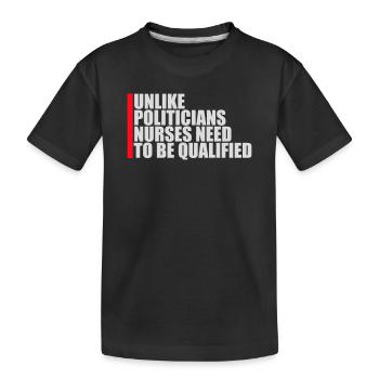 Contrairement aux politiciens, les infirmières doivent être qualifiées - T-shirt bio Premium Enfant - noir - Devant