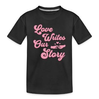 Love writes our story - Kinder Premium Bio T-Shirt - Schwarz - Vorne