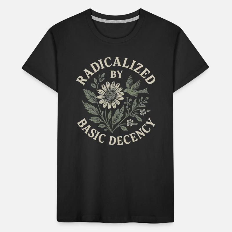 Radicalized By Basic Decency Floral Design Kinder Premium Bio T-Shirt