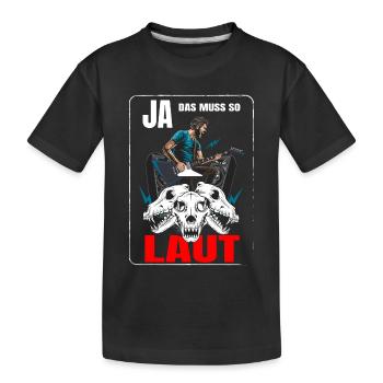 Ja das muss so Laut - Kinder Premium Bio T-Shirt - Schwarz - Vorne