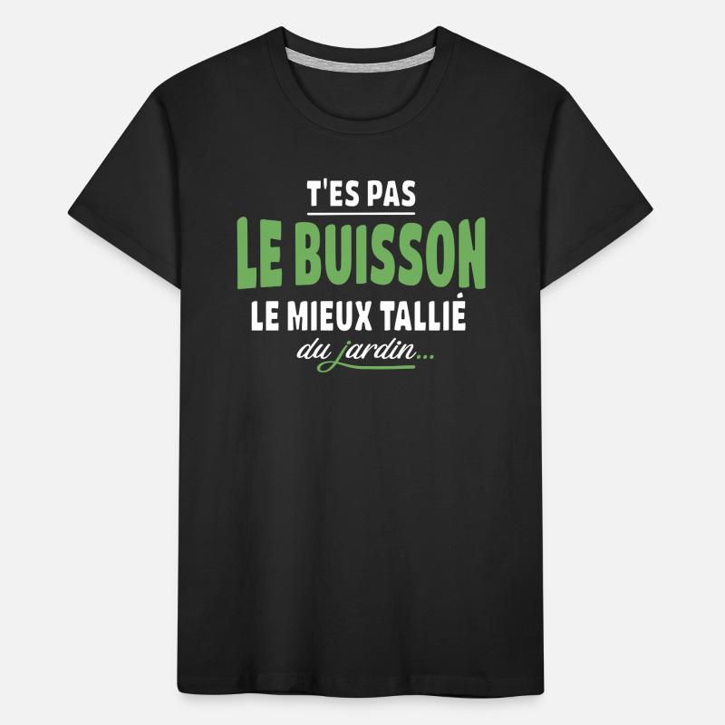 T'es pas le buisson le mieux taillé – expression T-shirt bio Premium Enfant