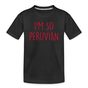 I'm so Peruvian Peru - Kinder Premium Bio T-Shirt - Schwarz - Vorne