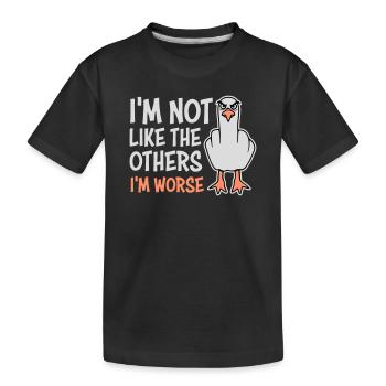 Mittelfinger Möwe Im Not Like The Others I'm Worse - Kinder Premium Bio T-Shirt - Schwarz - Vorne