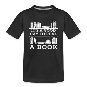 Es ist ein guter Tag, um ein Buch zu lesen - Kinder Premium Bio T-Shirt - Schwarz - Vorne
