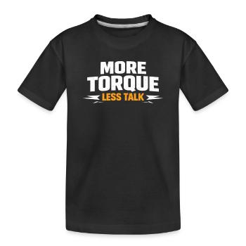 Mehr Drehmoment Weniger Quatschen - Kinder Premium Bio T-Shirt - Schwarz - Vorne