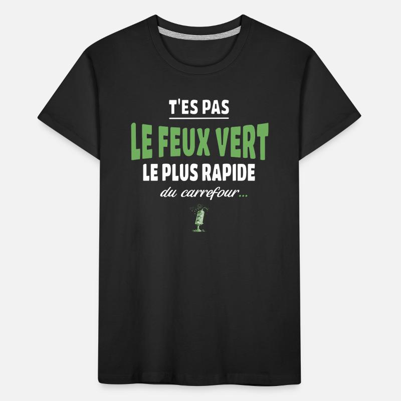 T’es pas le feu vert le plus rapide – Vanne T-shirt bio Premium Enfant