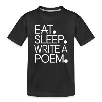 Mange, dors, écris un poème - T-shirt bio Premium Enfant - noir - Devant