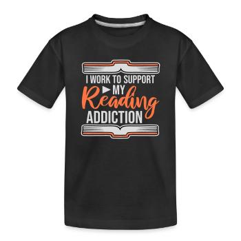Je travaille pour soutenir mon logo de livres sur la dépendance à la lecture - T-shirt bio Premium Enfant - noir - Devant