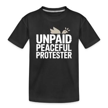 Unpaid Peaceful Protester Activist Saying Demo - Kids' Premium Organic T-Shirt - black - Front