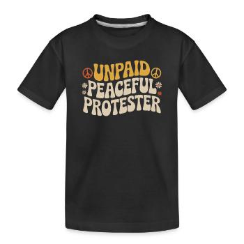 Unpaid Peaceful Protester Activist Saying Demo - Kids' Premium Organic T-Shirt - black - Front