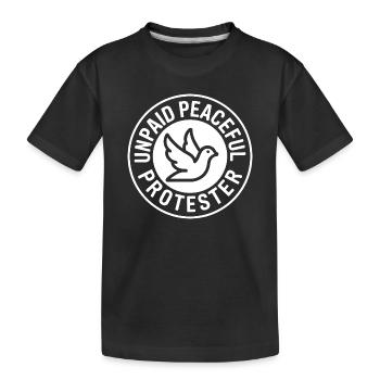 Unpaid Peaceful Protester Activist Saying Demo - Kids' Premium Organic T-Shirt - black - Front