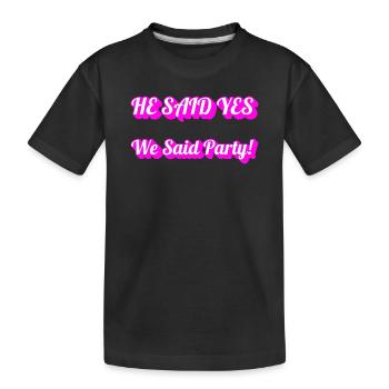 He Said Yes We Said Party – Gay Bachelor Party Cre - Kinder Premium Bio T-Shirt - Schwarz - Vorne