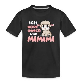  Ich Höre Immer Nur Ein Mimimi Schaf - Kinder Premium Bio T-Shirt - Schwarz - Vorne