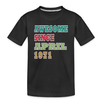 Awesome since April 1971 - Kids' Premium Organic T-Shirt - black - Front