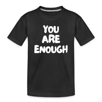 Du bist genug - Kinder Premium Bio T-Shirt - Schwarz - Vorne