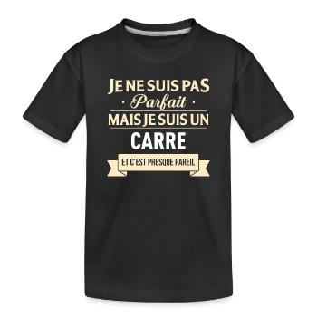 Je Ne Suis Pas Parfait Mais Je Suis Un Carre Et... - T-shirt bio Premium Enfant - noir - Devant