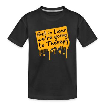 Get In Loser We're Going To Therapy Therapie Logo - Kids' Premium Organic T-Shirt - black - Front