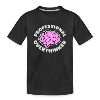Professional Overthinker Funny Brooding Anxiety Logo - Kids' Premium Organic T-Shirt - black - Front
