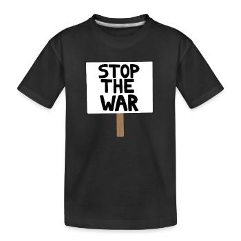 Stopp das Kriegsprotest-Schild - Kinder Premium Bio T-Shirt - Schwarz - Vorne