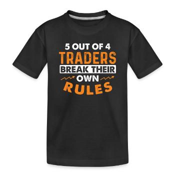 5 von 4 Traden brechen Regeln Handelshumor - Kinder Premium Bio T-Shirt - Schwarz - Vorne