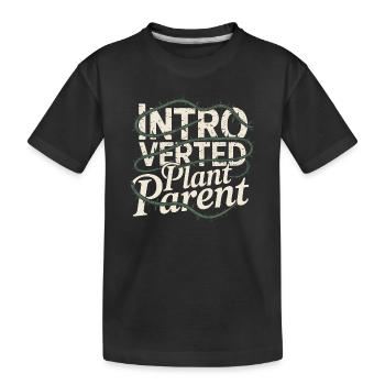 Introverted Plant Parent - Kids' Premium Organic T-Shirt - black - Front