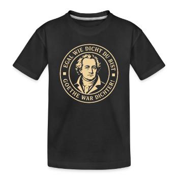 Goethe War Dichter Lustiger Dichter Spruch - Kinder Premium Bio T-Shirt - Schwarz - Vorne