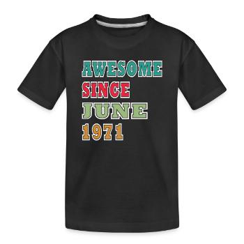 Awesome since June 1971 - Kids' Premium Organic T-Shirt - black - Front