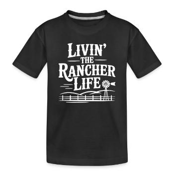 Livin' The Rancher Life - Kids' Premium Organic T-Shirt - black - Front