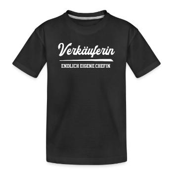 Verkäuferin Endlich Eigene Chefin Verkauf Handel - Kinder Premium Bio T-Shirt - Schwarz - Vorne