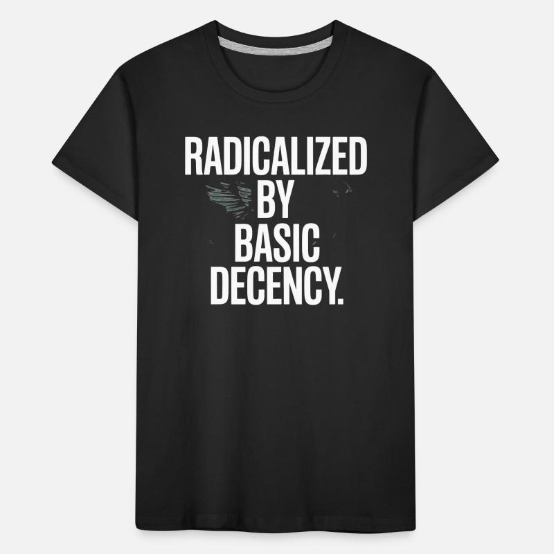Radicalisés par la protestation de Basic Decency Spruch T-shirt bio Premium Enfant