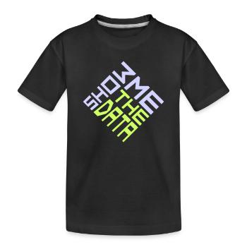 Show Me The Data Lustig Nerd Analyst Sarkastisch - Kinder Premium Bio T-Shirt - Schwarz - Vorne