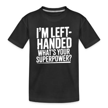 Je suis gaucher, quel est ton super-pouvoir ? - T-shirt bio Premium Enfant - noir - Devant