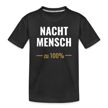 Nachtmensch – Zu 100%  - Kinder Premium Bio T-Shirt - Schwarz - Vorne