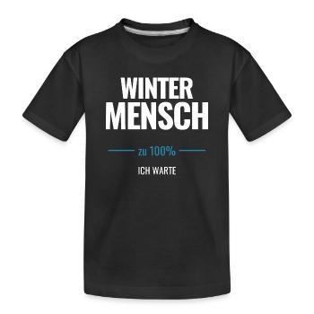 Winter Mensch zu 100% Ich warte - Kinder Premium Bio T-Shirt - Schwarz - Vorne