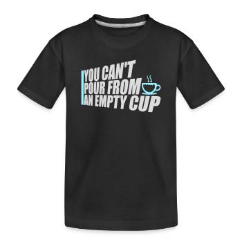 On ne peut pas verser dans un gobelet vide Soins personnels - T-shirt bio Premium Enfant - noir - Devant